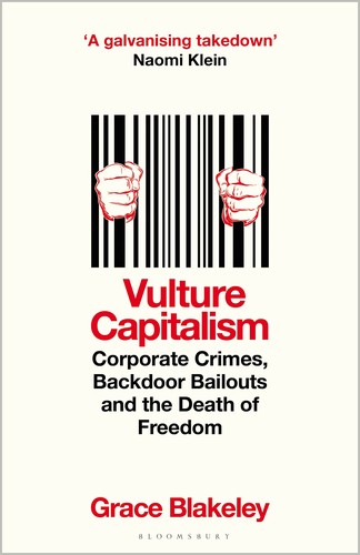 Grace Blakeley: Vulture Capitalism (2024, Bloomsbury Publishing Plc)