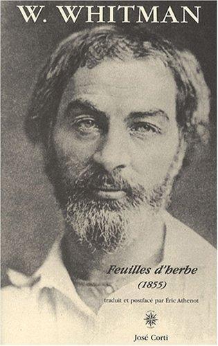 Walt Whitman: Feuilles d'herbe, 1855 (2007)