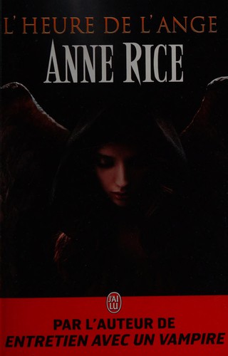 Anne Rice: L' heure de l'ange (French language, 2011, J'ai lu)