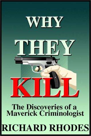 Richard Rhodes: Why They Kill (AudiobookFormat, 1999, Books on Tape, Inc.)