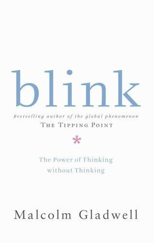 Malcolm Gladwell: Blink : The Power of Thinking without Thinking (2005)