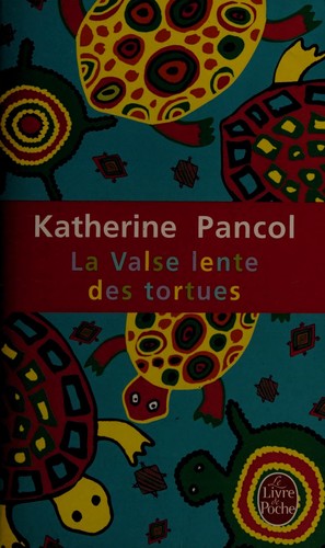 Katherine Pancol: La valse lente des tortues (French language, 2009, Librairie generale francʹaise)