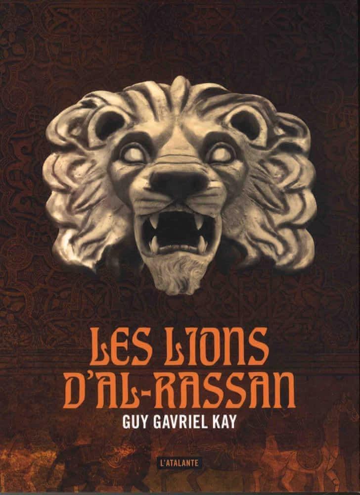 Guy Gavriel Kay: Les lions d'Al-Rassan (French language)