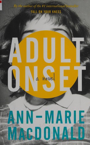 Ann-Marie MacDonald: Adult onset (2015)