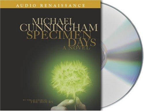 Michael Cunningham: Specimen Days (AudiobookFormat, 2005, Audio Renaissance)