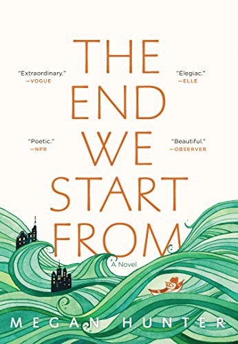 Megan Hunter: The End We Start From (Paperback, 2018, Grove Press)