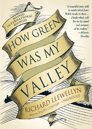 Richard Llewellyn, Ralph Cosham: How Green Was My Valley (AudiobookFormat, 2011, Blackstone Audiobooks, Blackstone Audio, Inc.)