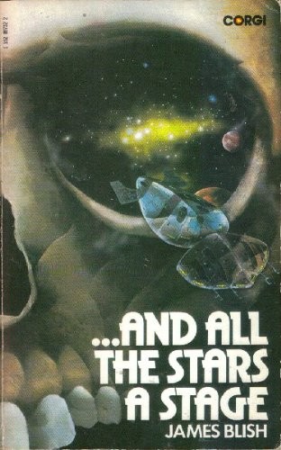 James Blish: And All the Stars a Stage (Paperback, 1975, London: Corgi Books)