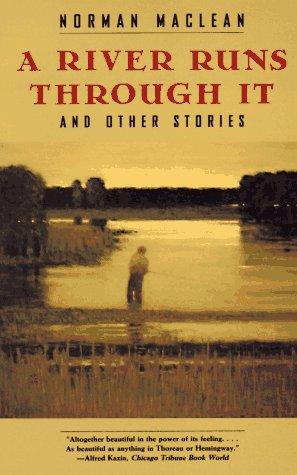 Norman  Maclean, Norman MacLean - undifferentiated: A River Runs Through It, and Other Stories (Paperback, 1992, University Of Chicago Press)