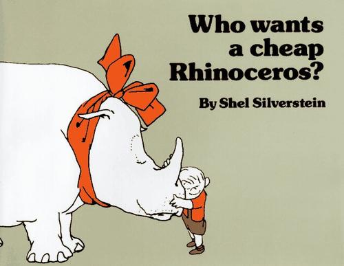 Shel Silverstein: Who wants a cheap rhinoceros? (1983, Macmillan, Collier Macmillan)