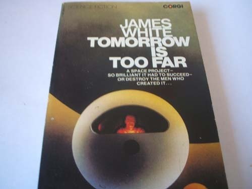 James White: Tomorrow is too far (1973, Transworld Publishers)