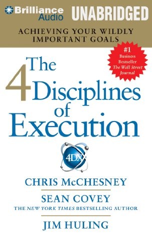 Sean Covey, Chris McChesney: The 4 Disciplines of Execution (AudiobookFormat, 2012, Franklin Covey on Brilliance Audio)