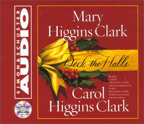 Mary Higgins Clark, Carol Higgins Clark: Deck The Halls (AudiobookFormat, 2000, Simon & Schuster Audio)