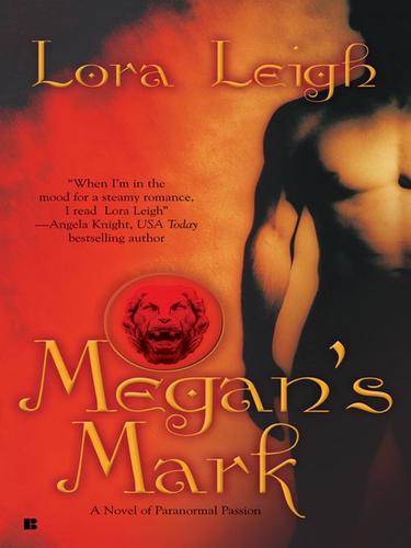 Lora Leigh: Megan's Mark (EBook, 2008, Penguin Group USA, Inc.)