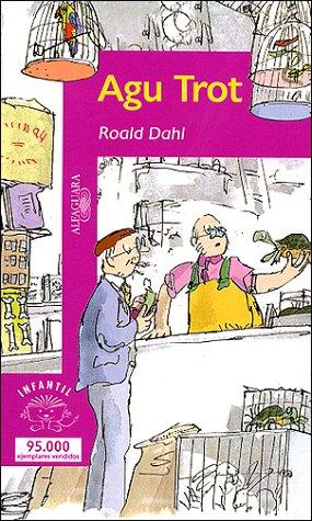 Roald Dahl, Miguel Saenz: Agu trot. (Paperback, Spanish language, 1996, Infantil)
