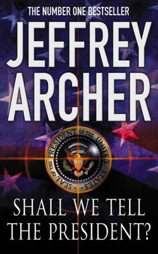 Jeffrey Archer: Shall We Tell the President (AudiobookFormat, 2005, Macmillan Audio Books)