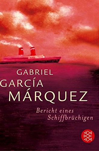 Gabriel García Márquez: Bericht eines Schiffbrüchigen (Paperback, 2004, FISCHER Taschenbuch)