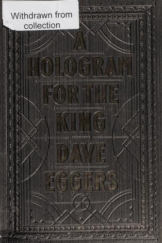 Dave Eggers: A hologram for the king (2012, McSweeney's Books)