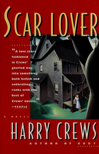 Harry Crews: Scar lover (1992, Published by Simon & Schuster)