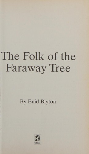 Enid Blyton: THE FOLK OF THE FARAWAY TREE (Hardcover, 2003, Hinkler)