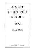 M. K. Wren: A gift upon the shore (1990, Ballantine Books)