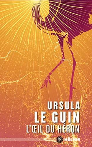 Ursula K. Le Guin: L'oeil du héron (French language, 2021)