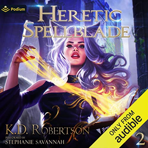 Stephanie Savannah, K. D. Robertson: Heretic Spellblade 2 (AudiobookFormat, 2021, Podium Audio)