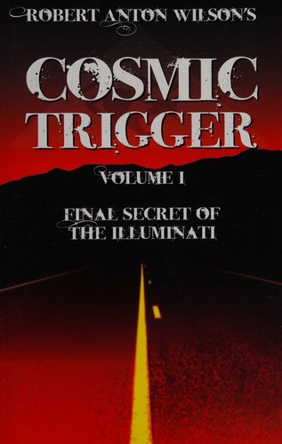 Robert Anton Wilson: Cosmic trigger (1993, New Falcon)