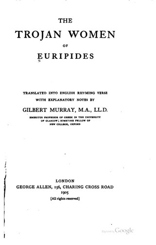 Euripides, Gilbert Murray: The Trojan Women (1905, Allen & Unwin)