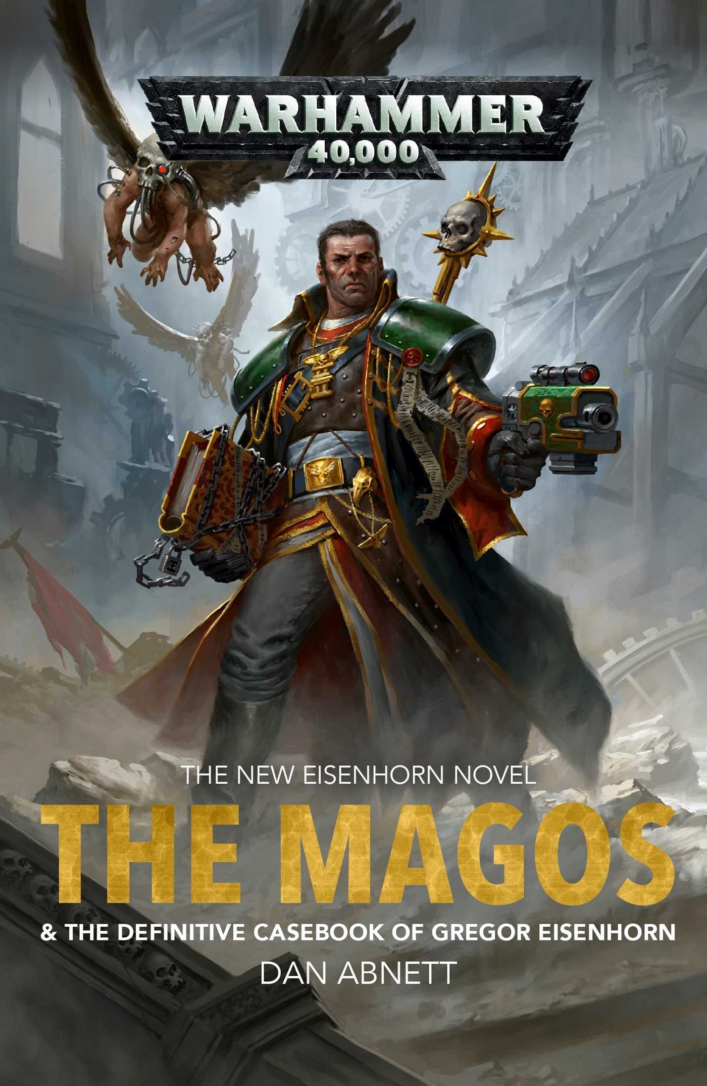 Dan Abnett: The Magos: the definitive casebook of Gregor Eisenhorn (Paperback)