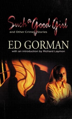 Edward Gorman: Such A Good Girl And Other Crime Stories (2001, Five Star)