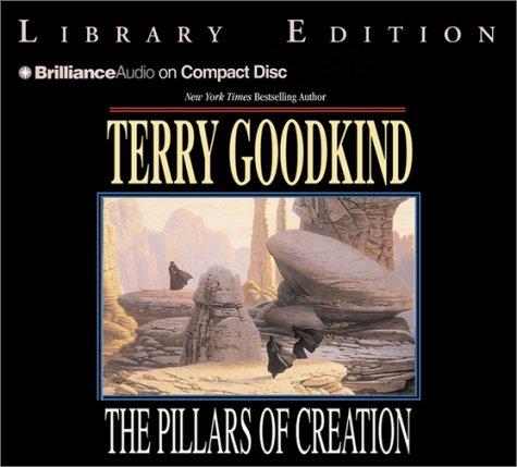 Terry Goodkind: Pillars of Creation, The (Sword of Truth) (AudiobookFormat, 2001, CD Library Edition)