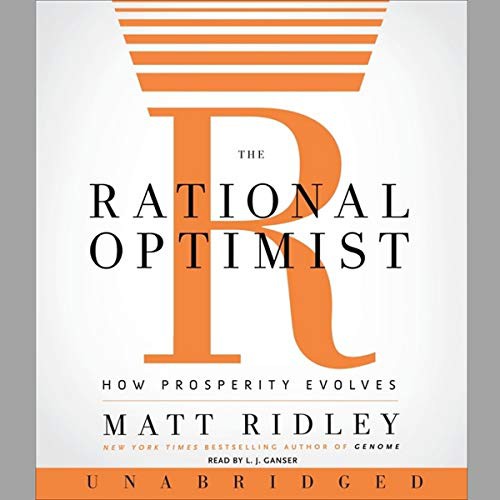 Matt Ridley, L. J. Ganser: The Rational Optimist (AudiobookFormat, 2021, Blackstone Pub)