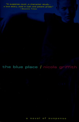 Nicola Griffith: The blue place. (2002, Harper Collins)