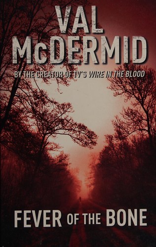 Val McDermid: Fever of the bone (2009, Charnwood)
