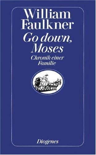 William Faulkner: Go down, Moses. Chronik einer Familie. Roman. (Paperback, 1990, Diogenes Verlag)