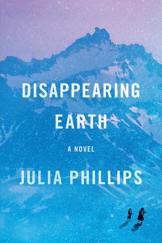 Julia Phillips: Disappearing Earth (Hardcover, 2019, Knopf)