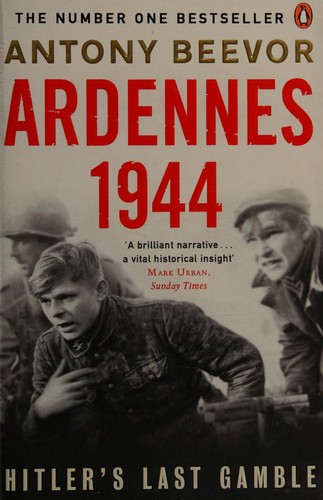 Antony Beevor: Ardennes 1944 (2016)