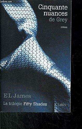 E. L. James, E. L. James, E L James, E.l. James: Cinquante nuances de Grey (French language, 2013)