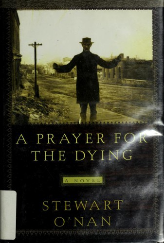 Stewart O'Nan: A prayer for the dying (1999, Henry Holt and Company)