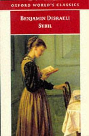 Benjamin Disraeli: Sybil (Oxford World's Classics) (1999, Oxford University Press, USA)