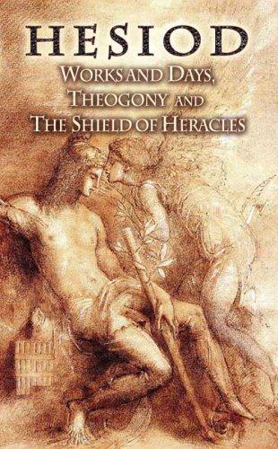 Hesiod: Works and Days, Theogony and The Shield of Heracles (Paperback, 2006, Dover Publications)