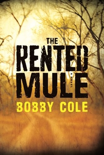 Bobby Cole: The Rented Mule (Paperback, 2014, Thomas & Mercer)