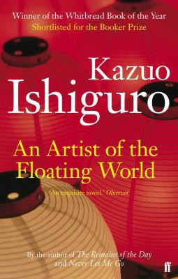 Kazuo Ishiguro: Artist of the Floating World (2013, Faber & Faber, Limited)