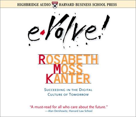 Rosabeth Moss Kanter: Evolve (AudiobookFormat, 2001, Highbridge Audio)