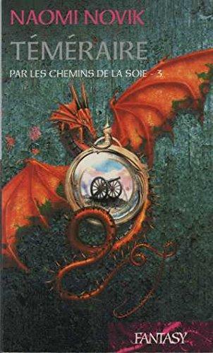 Naomi Novik: Par les chemins de la soie (French language, 2009)