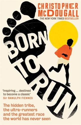Christopher McDougall: Born to Run (EBook, 2010, Profile Books)