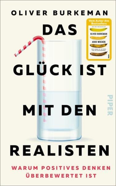 Oliver Burkeman: Das Glück ist mit den Realisten (Hardcover, Deutsch language, Piper)