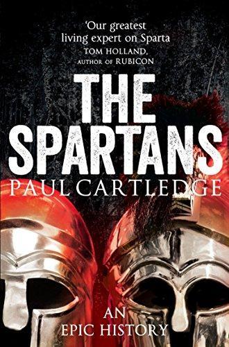 Paul Cartledge: The Spartans : An Epic History (2013)