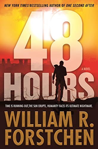 William R. Forstchen: 48 Hours (Hardcover, 2019, Forge Books)